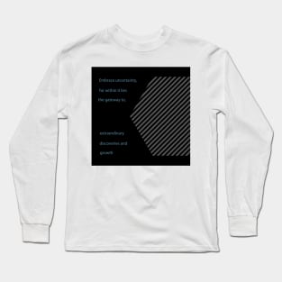 Embrace uncertainty Long Sleeve T-Shirt